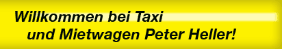 Willkommen bei Taxi und Mietwagen Peter Heller!